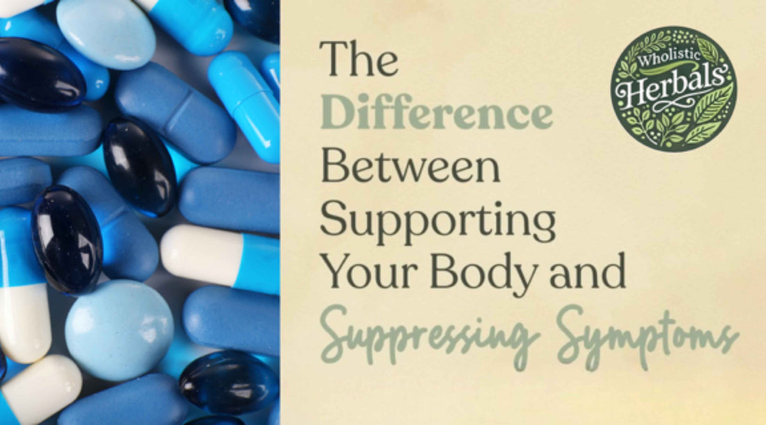 The Difference Between Supporting Your Body and Suppressing Symptoms